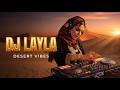 DJ LAYLA – YA LAIL 🌙 Arabic Deep House Mix | Oriental Night Drive 2026