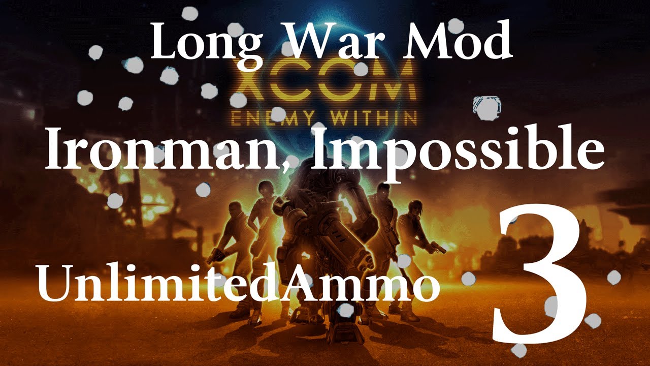 UnlimitedAmmo: XCOM Long War - Mission 3 - Now it's just Team C - YouTube