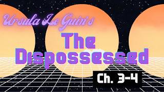 Marxism and Anarchism in Ursula Le Guin | The Dispossessed Ch. 3-4