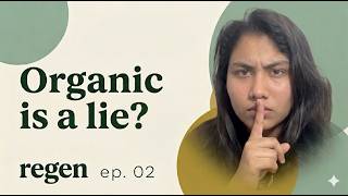 Regen Ep2: Organic is a lie?