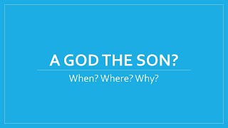 God the Father, God the Son, is that even biblical?