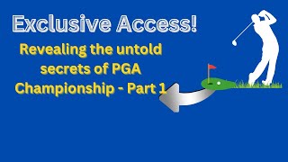 Exclusive Access! Revealing 3 Untold Secrets of PGA Championships.  (Part 1)    2024   😊😊