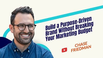 Build a Purpose-Driven Brand Without Breaking Your Marketing Budget