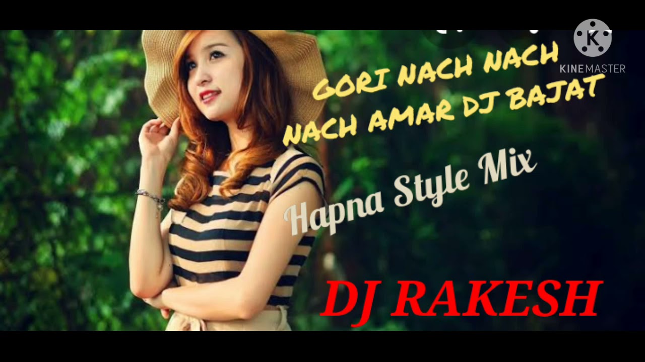 Gori nach nach nach amar dj bajat 《Hapna Style Mix》Dj Rakesh