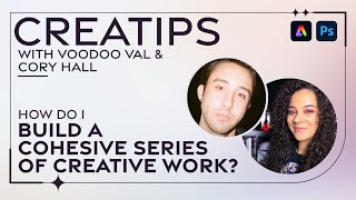 CreaTips: How to Build A Cohesive Series of Creative Work with VooDoo Val