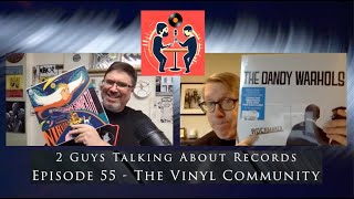 The Vinyl Community - Episode 55 of Two Guys Talking About Records