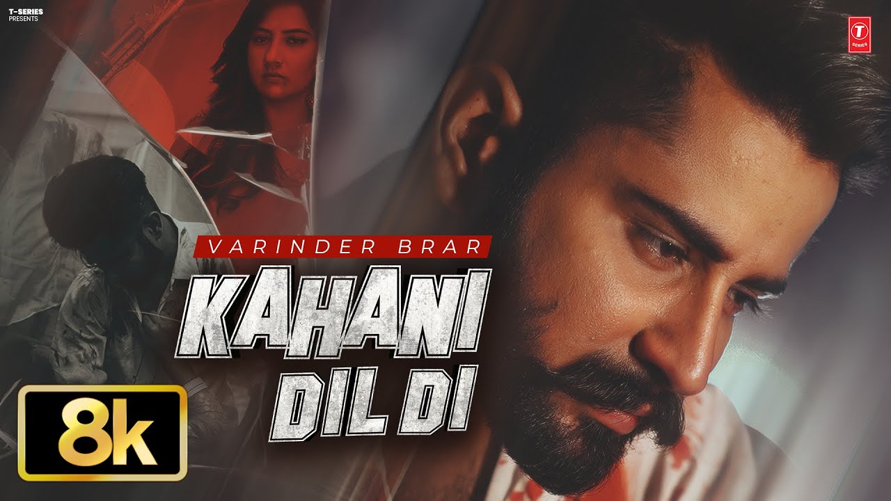 KAHANI DIL DI (8K VIDEO) | VARINDER BRAR | VIRAL PUNJABI SONGS 2025