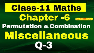 Miscellaneous Exercise Chapter 6 (Q3) | Permutations and Combinations | Class 11 Maths NCERT