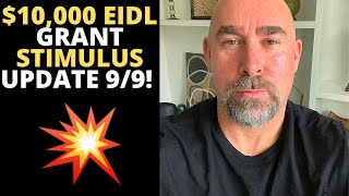 $10,000 EIDL GRANT STIMULUS UPDATE 9/9! 