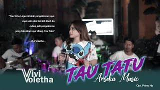 TAU TATU - VIVI VOLETHA || ARSEKA MUSIK ( Music Live ) Terbaru