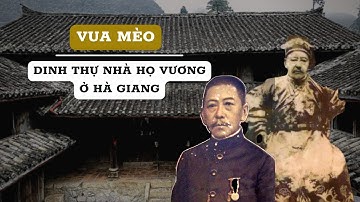 VUA MÈO: DINH THỰ NHÀ HỌ VƯƠNG Ở HÀ GIANG