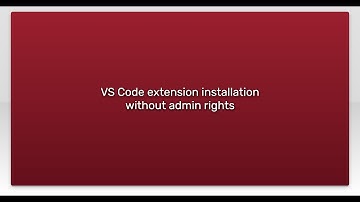 VS Code extension installation without admin rights