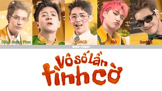 VÔ SỐ LẦN TÌNH CỜ - CONGB, Ngô Kiến Huy, OgeNus, RIO, Dillan Hoàng Phan (Color Coded VIE/ENG Lyrics)