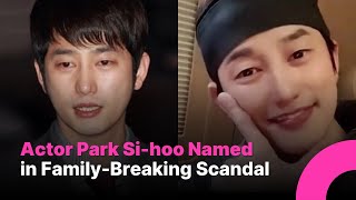 Park Si-Hoo Scandal Actor Accused Of Family Breakdown