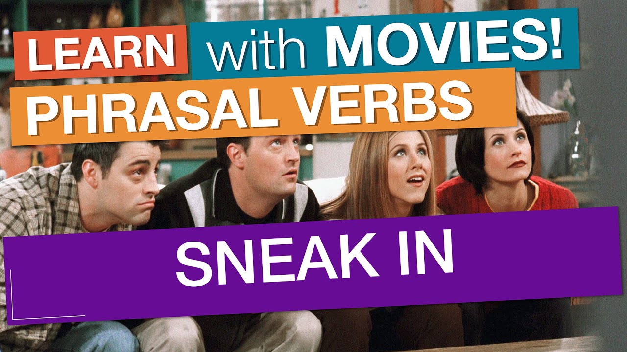 phrasal verbs in context 'SNEAK IN' YouTube