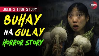 BUHAY NA GULAY HORROR STORY | JULIE'S STORY | TRUE HORROR STORY | TAGALOG HORROR STORIES