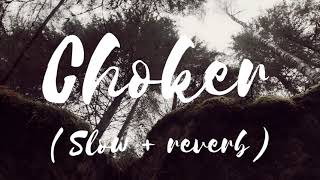 Choker - Twenty One Pilots (slowed) Reverb | Lofi touch 🍁