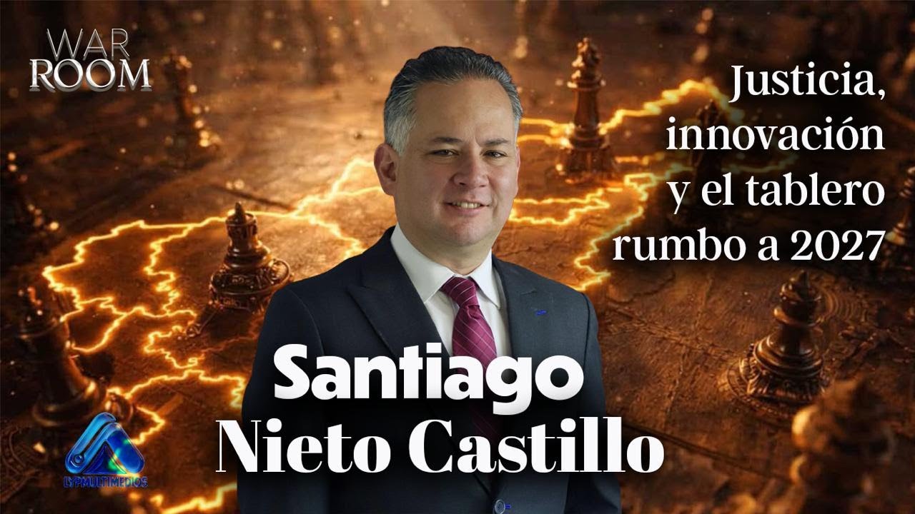 🎙️ WAR ROOM: EL TABLERO | Santiago Nieto, justicia, innovación y el tablero rumbo a 2027