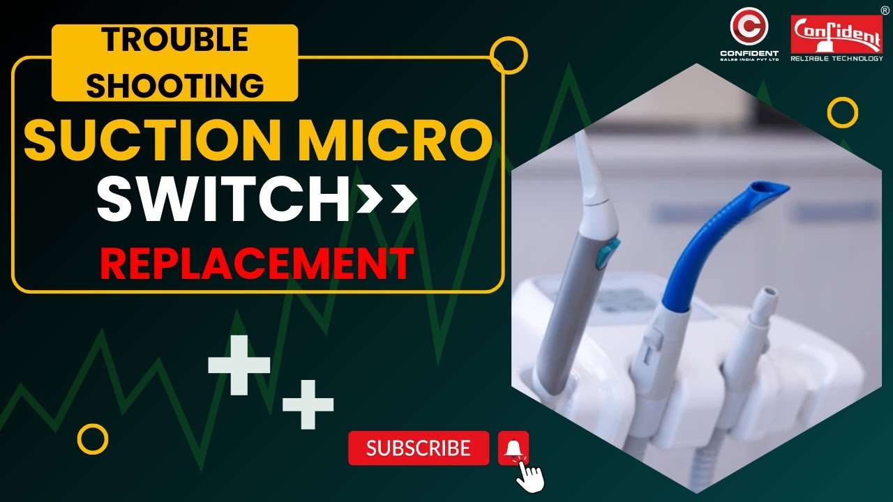 How to Troubleshoot and Replace a Suction Micro Switch in a Dental ...