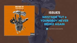 Westside Tut & YoungBoy Never Broke Again - Issues (AUDIO)