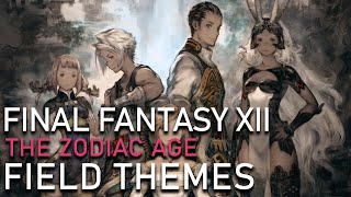 Final Fantasy XII - Field Themes (The Zodiac Age edition)