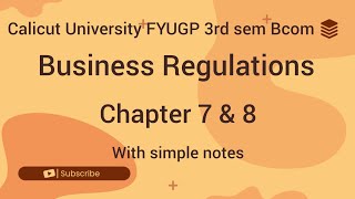 Calicut University 3rd sem Business Regulations Chapter 7& 8 
