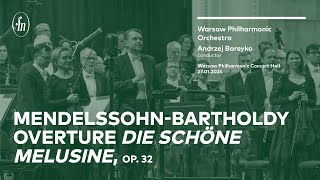 Mendelssohn-Bartholdy - Die schöne Melusine, Op. 32 (Warsaw Philharmonic Orchestra, Andrzej Boreyko)