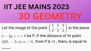 Let the image of the point (5/3,5/3,8/3) in the plane x - 2y + z - 2 = 0 be P