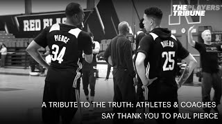 A Tribute to The Truth: Athletes and Coaches Say Thank You to Paul Pierce | The Players' Tribune