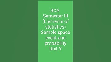 BCA semester III (Elements of statistics) sample space, event and probability unit 5 Noble