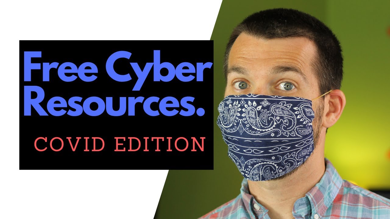 So Much Free Covid Cyber Resources to Level Up Your Career!