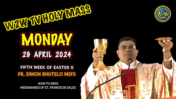 MONDAY HOLY MASS | 29 APRIL 2024 | 5TH WEEK OF EASTER II | by Fr. Simon Bhutelo MSFS