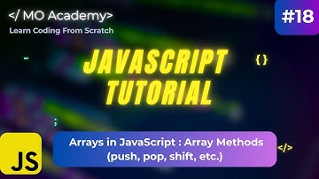 JavaScript Arrays Tutorial | Array Methods Explained (push, pop, shift, splice, slice, unshift)