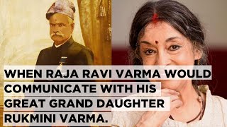 When Raja Ravi Varma Communicate with Rukmini Varma |M P Joseph with Rukmini Varma & Gitanjali Maini