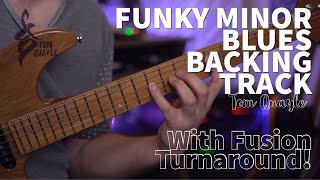 Video thumbnail of "FUNKY MINOR BLUES BACKING TRACK | With Fusion Style Turnaround | TOM QUAYLE"