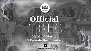 My Mind Matters Official Trailer 