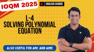 L-4 Solving Polynomial Equations | LIVE IOQM English Course | Prashant Jain #ioqm #ioqm2025