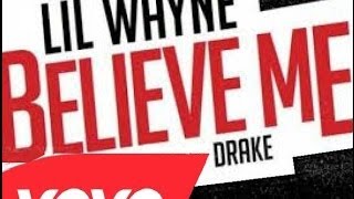 Lil wayne ft. Drake - Believe Me