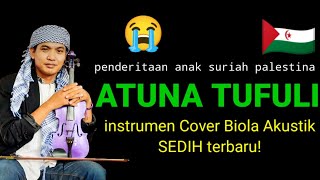 ATUNA TUFULI | Instrumen Sedih - Cover (Biola Akustik)