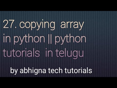 27. Copying array in Python || Python tutorials for beginners in telugu ...
