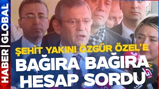 Şehit Cenazesine Giden Özgür Özel'e Şehit Yakını Bağıra Bağıra Hesap Sordu