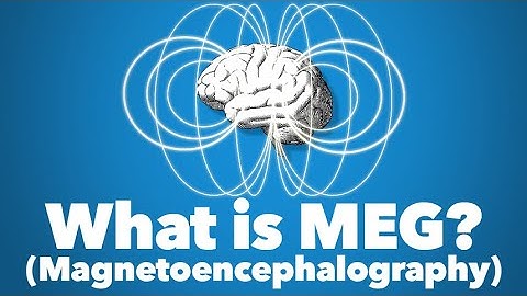 Magnetoencephalography (MEG) - Life Changing Technology for Epilepsy and Neurosurgery Patients