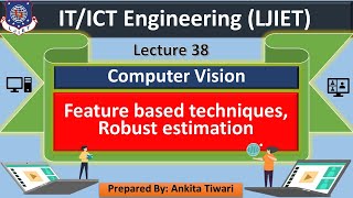 Lec-38_Feature based techniques, Robust estimation | Computer Vision | IT/ICT Engineering
