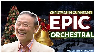 Jose Mari Chan - Christmas in our Hearts [EPIC ORCHESTRAL VERSION]