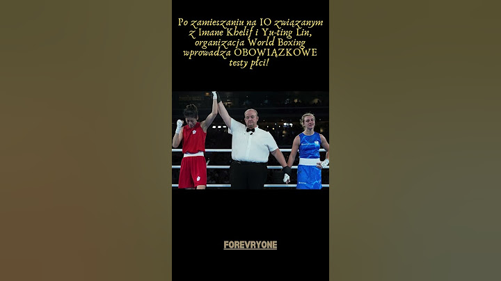 Po zamieszaniu na IO , organizacja World Boxing wprowadza OBOWIĄZKOWE testy płci!
