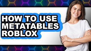 How to Use Metatables Roblox (only Way)