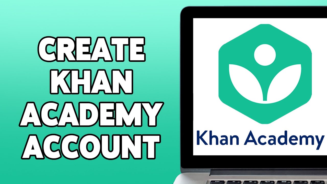 Khan academy account registration sign up guide create khan academy