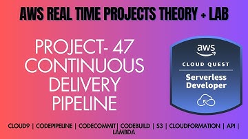 AWS Project 47 | ROLE - Serverless Engineer | Continuous Delivery Pipeline | Cloud9, CloudPipeline