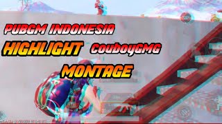CouboyGMG HIGHLIGHT & MONTAGE PUBGM INDONESIA