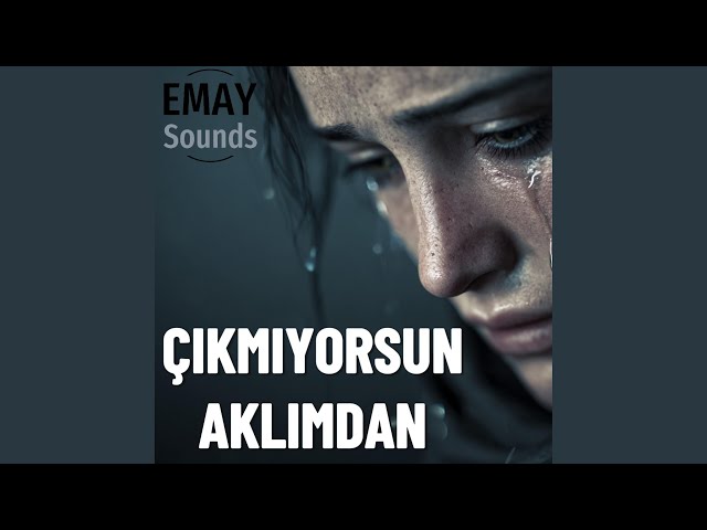 ÇIKMIYORSUN AKLIMDAN